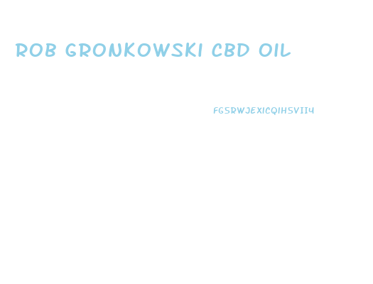 Rob Gronkowski Cbd Oil