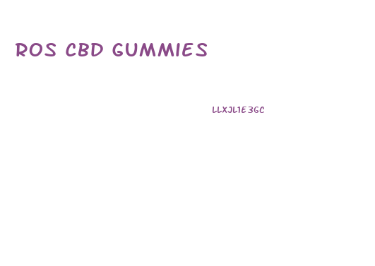 Ros Cbd Gummies