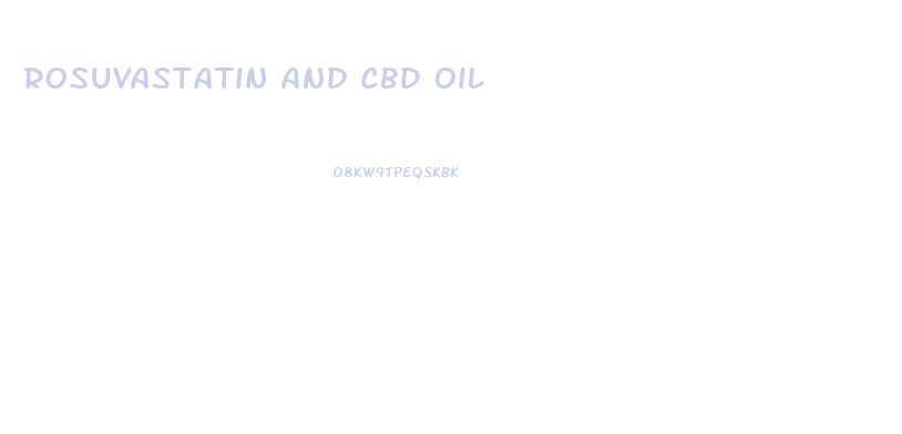 Rosuvastatin And Cbd Oil