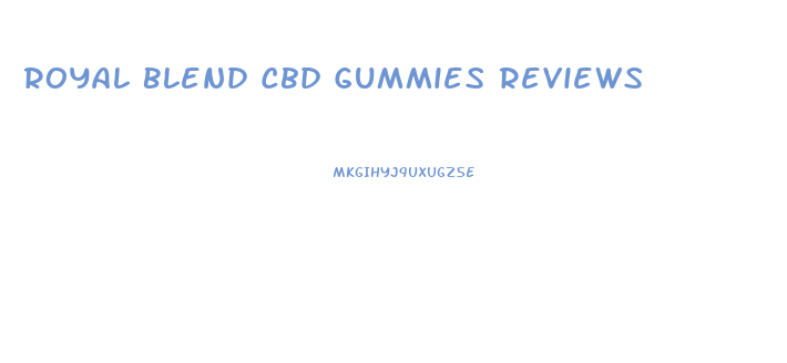 Royal Blend Cbd Gummies Reviews