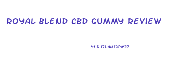 Royal Blend Cbd Gummy Review