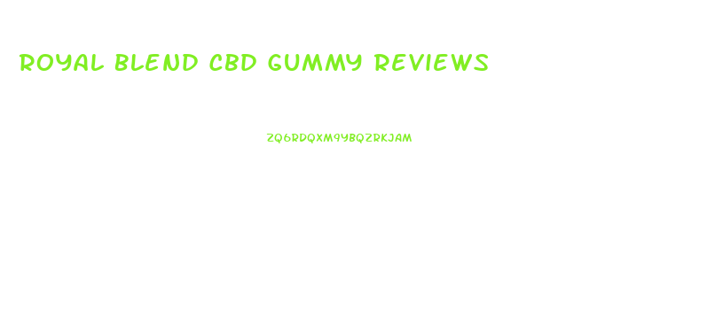 Royal Blend Cbd Gummy Reviews