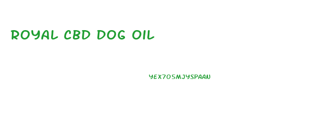 Royal Cbd Dog Oil