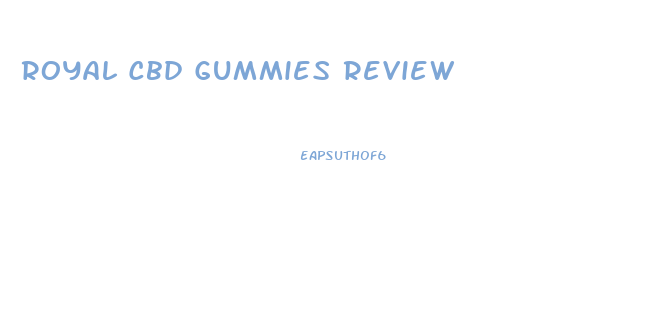 Royal Cbd Gummies Review