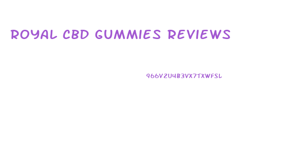 Royal Cbd Gummies Reviews