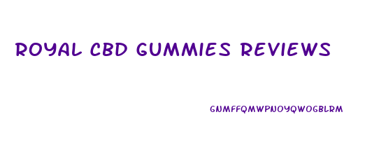 Royal Cbd Gummies Reviews