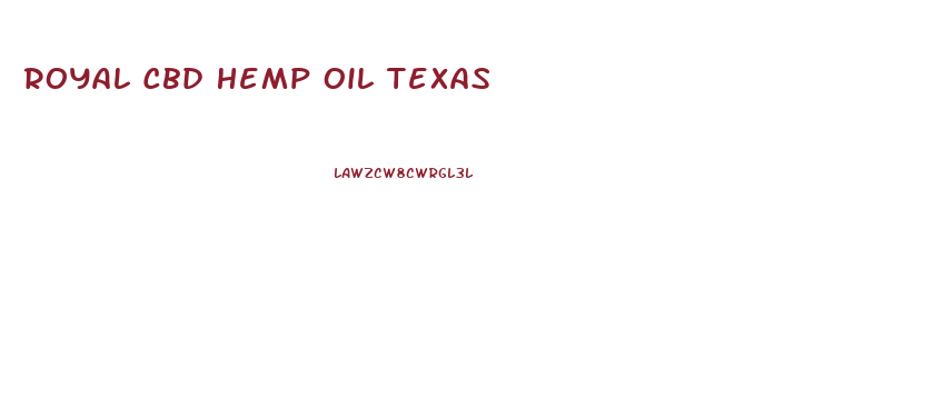 Royal Cbd Hemp Oil Texas