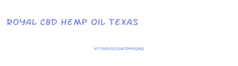 Royal Cbd Hemp Oil Texas
