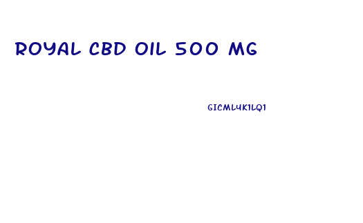 Royal Cbd Oil 500 Mg