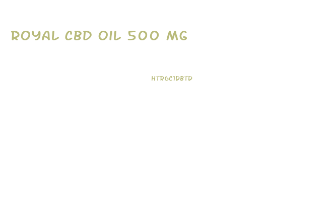Royal Cbd Oil 500 Mg