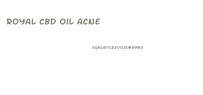 Royal Cbd Oil Acne