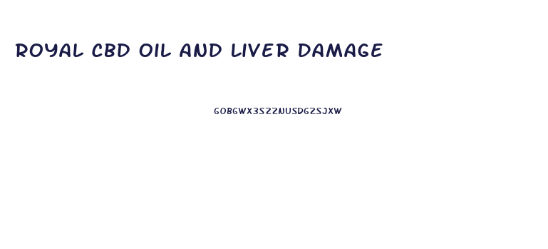 Royal Cbd Oil And Liver Damage