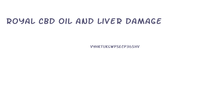 Royal Cbd Oil And Liver Damage