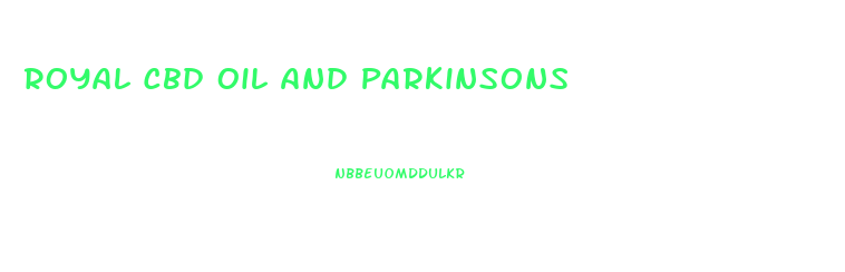 Royal Cbd Oil And Parkinsons