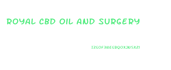 Royal Cbd Oil And Surgery