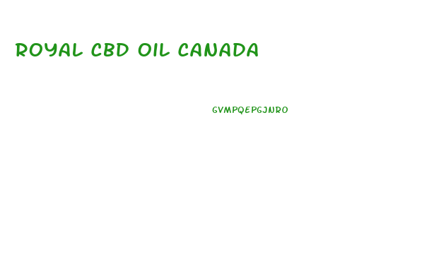 Royal Cbd Oil Canada