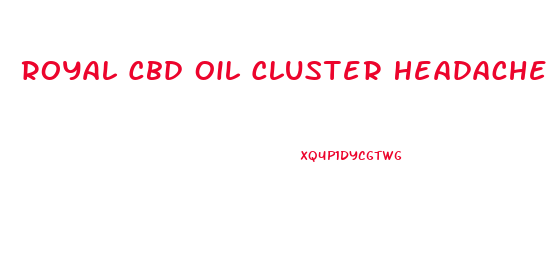 Royal Cbd Oil Cluster Headaches