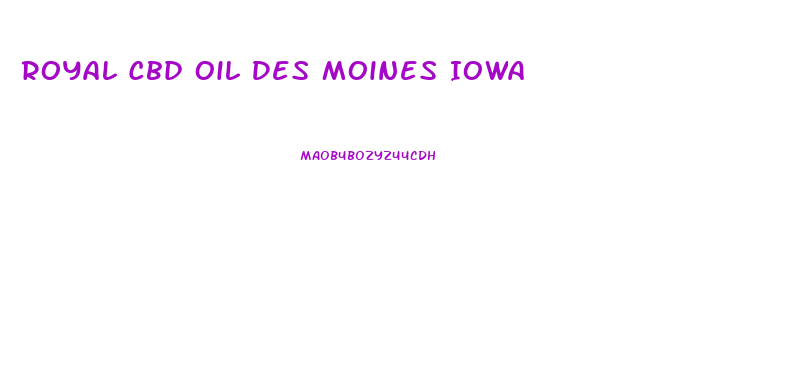 Royal Cbd Oil Des Moines Iowa
