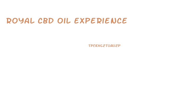 Royal Cbd Oil Experience