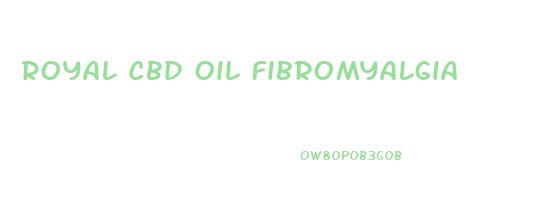 Royal Cbd Oil Fibromyalgia