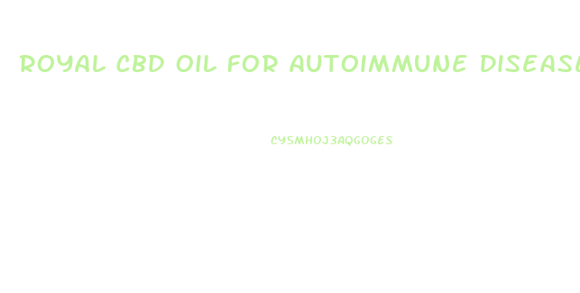 Royal Cbd Oil For Autoimmune Diseases In Humans