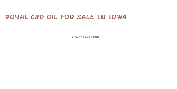 Royal Cbd Oil For Sale In Iowa