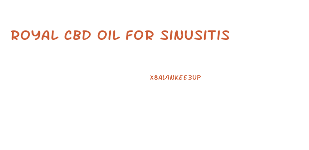 Royal Cbd Oil For Sinusitis