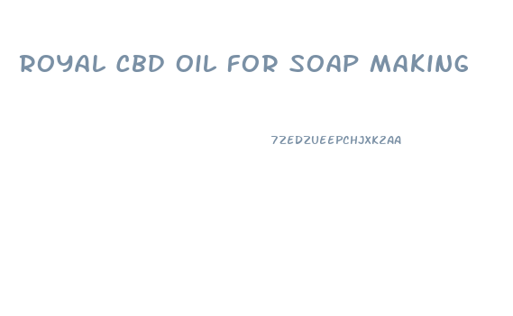 Royal Cbd Oil For Soap Making