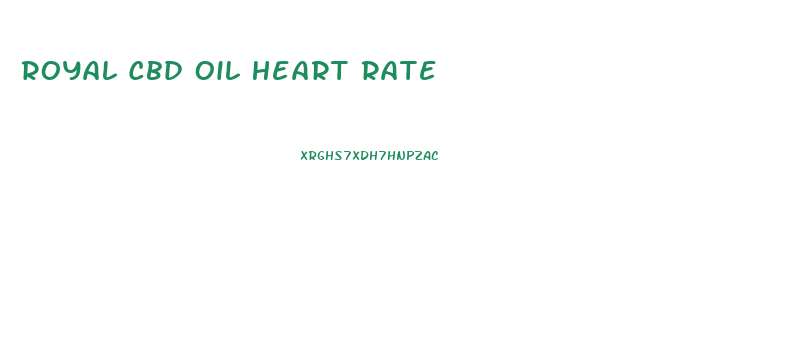 Royal Cbd Oil Heart Rate