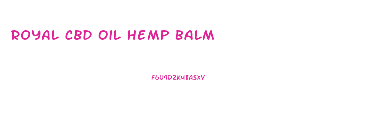 Royal Cbd Oil Hemp Balm