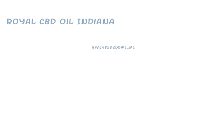 Royal Cbd Oil Indiana