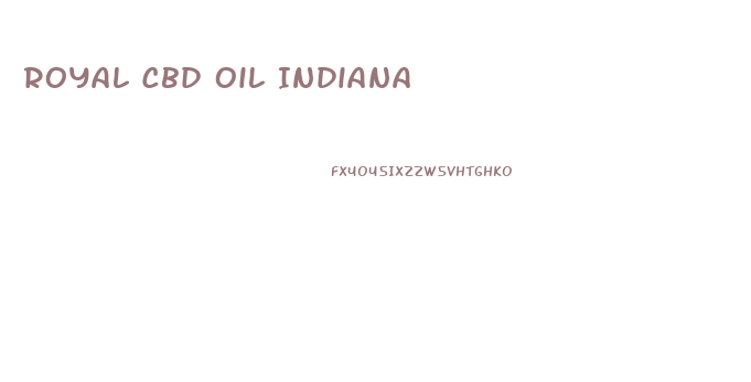 Royal Cbd Oil Indiana