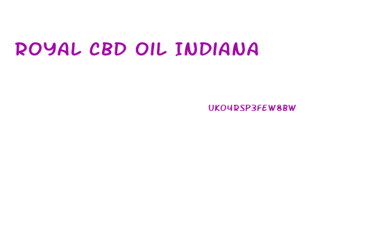 Royal Cbd Oil Indiana