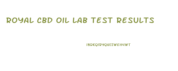 Royal Cbd Oil Lab Test Results