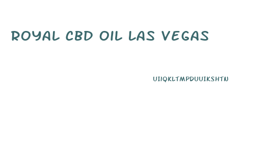 Royal Cbd Oil Las Vegas