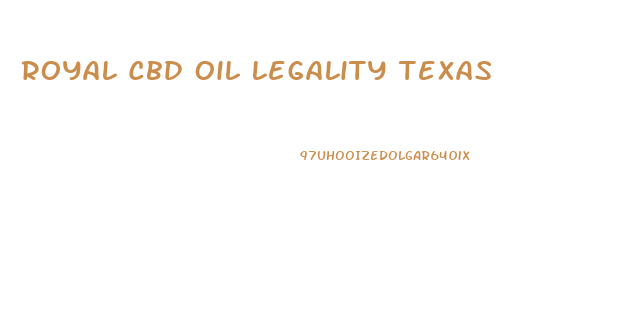 Royal Cbd Oil Legality Texas