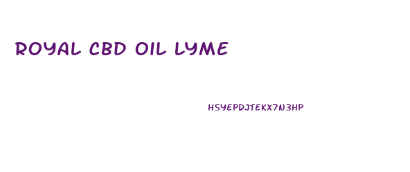 Royal Cbd Oil Lyme