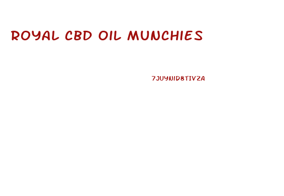 Royal Cbd Oil Munchies