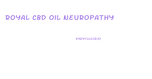 Royal Cbd Oil Neuropathy