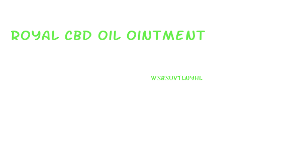 Royal Cbd Oil Ointment