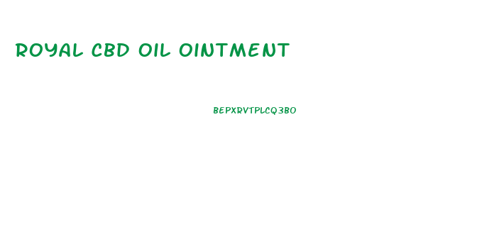 Royal Cbd Oil Ointment