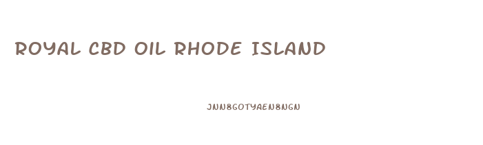 Royal Cbd Oil Rhode Island