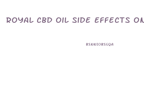 Royal Cbd Oil Side Effects On Liver