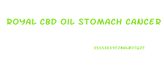 Royal Cbd Oil Stomach Cancer