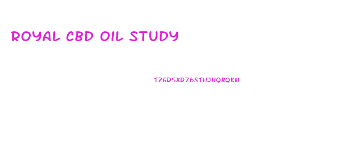 Royal Cbd Oil Study