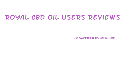 Royal Cbd Oil Users Reviews