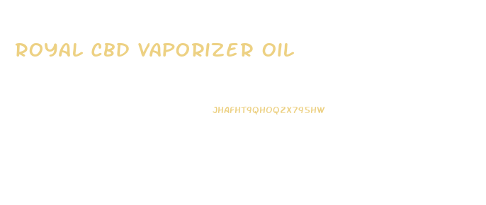 Royal Cbd Vaporizer Oil