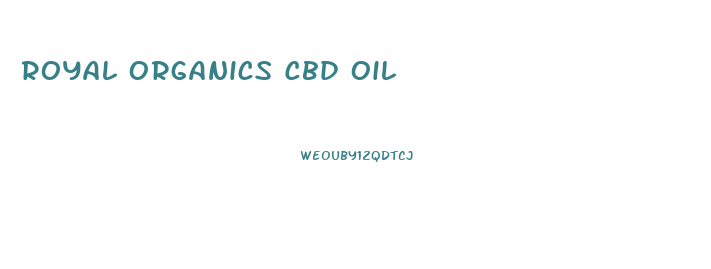 Royal Organics Cbd Oil