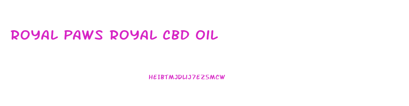 Royal Paws Royal Cbd Oil