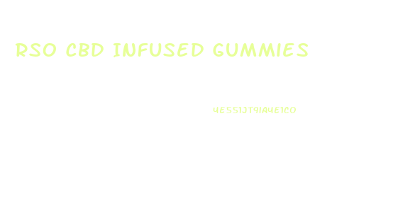 Rso Cbd Infused Gummies